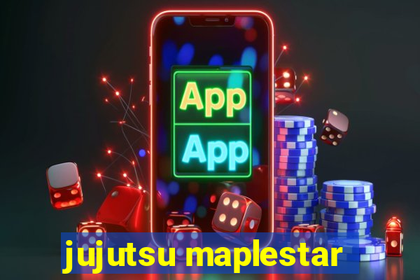 jujutsu maplestar